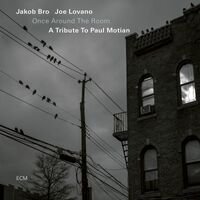 Jakob Bro & Joe Lovano - Once Around the Room: A Tribute to Paul Motian