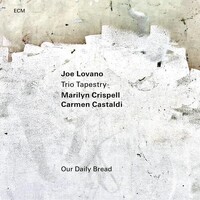 Joe Lovano, Marilyn Crispell & Carmen Castaldi / Trio Tapestry - Our Daily Bread - Vinyl LP