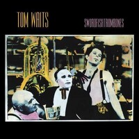 Tom Waits - Swordfishtrombones / 40th Anniversary Edition