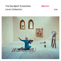 The Gurdjieff Ensemble / Levon Eskenian - Zartir