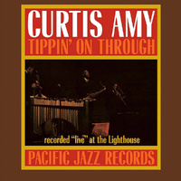 Curtis Amy - Tippin’ On Through - 180g Vinyl LP