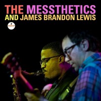 The Messthetics and James Brandon Lewis - S/T - Vinyl LP