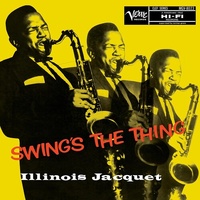 Illinois Jacquet - Swing's The Thing - 180g Vinyl LP
