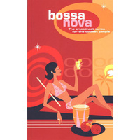 Various artists ‎– Bossa Nova: The Smoothest Tunes For The Coolest People