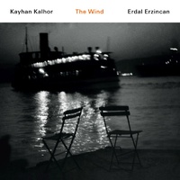 Kayhan Kalhor & Erdal Erzincan - The Wind