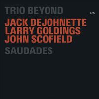 Jack DeJohnettte, Larry Goldings & John Scofield / Trio Beyond - Saudades / 2CD set