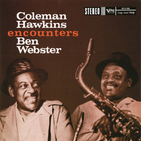 Coleman Hawkins - Coleman Hawkins encounters Ben Webster