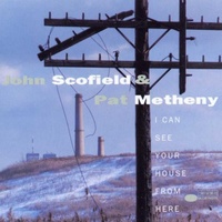 John Scofield and Pat Metheny - I Can See Your House from Here - 2 x 180g Vinyl LPs