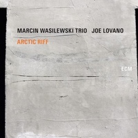 Marcin Wasilewski Trio &  Joe Lovano - Arctic Riff