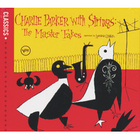 Charlie Parker - Charlie Parker With Strings: the Master Takes