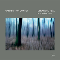 Gary Burton - Dreams So Real: Music of Carla Bley