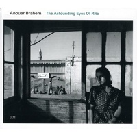 Anouar Brahem - The Astounding Eyes Of Rita
