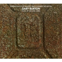 Gary Burton - Seven Songs For Quartet and Chamber Orchestra