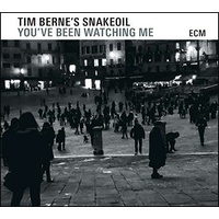 Tim Berne's Snakeoil - You've Been Watching Me