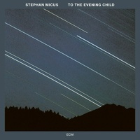 Stephan Micus - To the Evening Child