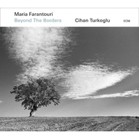 Maria Farantouri & Cihan Turkoglu - Beyond the Borders
