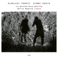 Gianluigi Trovesi & Gianni Coscia - La misteriosa musica della Regina Loana