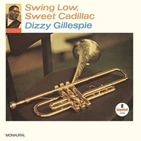 Dizzy Gillespie - Swing Low, Sweet Cadillac / Vinyl LP