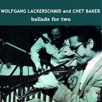 Wolfgang Lackerschmid & Chet Baker - ballads for two