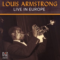 Louis Armstrong - Live in Europe