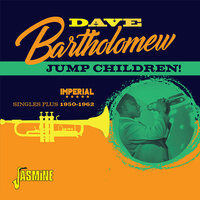 Dave Bartholomew - Jump Children! Imperial Singles Plus 1950-1962