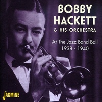 Bobby Hackett & His Orchestra - At the Jazz Band Ball 1938-1940