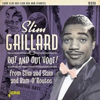 Slim Gaillard - Out & Out Vout: from Slim & Slam and Bam-O'Routee