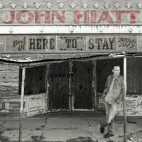 John Hiatt - Here to Stay: Best of 2000-2012