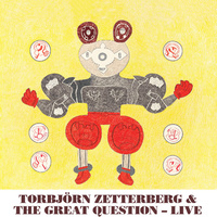 Torbjörn Zetterberg & The Great Question - Live