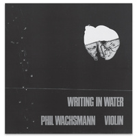 Phil Wachsmann - Writing in Water