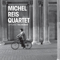 Michel Reis - Capturing This Moment-