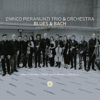Enrico Pieranunzi Trio & Orchestra - Blues & Bach: The Music of John Lewis