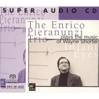 The Enrico Pieranunzi Trio - Plays The Music Of Wayne Shorter. Infant Eyes - Hybrid Stereo SACD