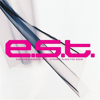 Esbjörn Svensson Trio / E.S.T. - Strange Place for Snow