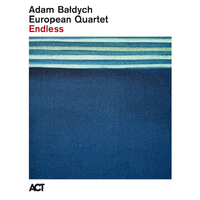 Adam Bałdych European Quartet - Endless