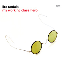 Iiro Rantala - My Working Class Hero