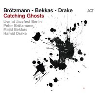 Peter Brötzmann - Catching Ghosts