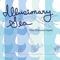 Mary Halvorson - Illusionary Sea