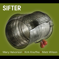 Mary Halvorson / Kirk Knuffke / Matt Wilson - Sifter