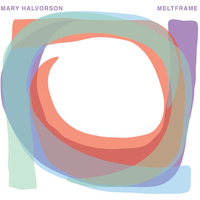 Mary Halvorson - Meltframe
