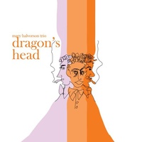 Mary Halvorson Trio - dragon's head