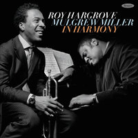 Roy Hargrove and Mulgrew Miller - In Harmony