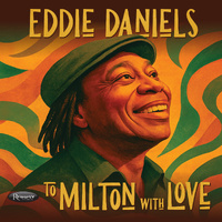 Eddie Daniels - To Milton With Love