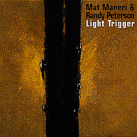 Mat Maneri & Randy Peterson - Light Trigger