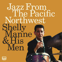 Shelly Manne & His Men - Jazz from the Pacific Northwest / 2CD set