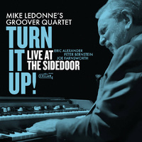 Mike LeDonne's Groover Quartet - Turn It Up: Live At The Sidedoor / 2CD set