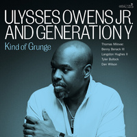Ulysses Owens Jr. And Generation Y -  Kind Of Grunge