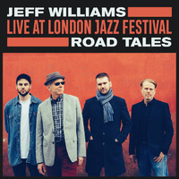 Jeff Williams - Live at London Jazz Festival: Road Tales