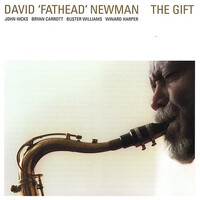 David 'Fathead' Newman - The Gift