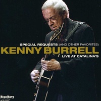 Kenny Burrell - Special Requests and Other Favorites: Live at Catalina's